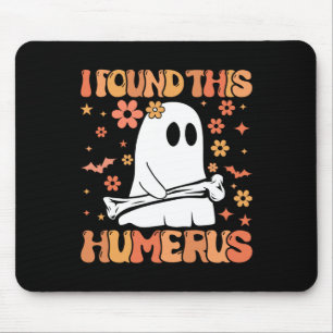 I Found This Humerus Funny Ghost Spooky Season Hal Mouse Mat
