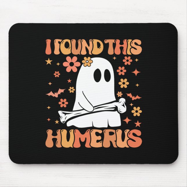 I Found This Humerus Funny Ghost Spooky Season Hal Mouse Mat (Front)