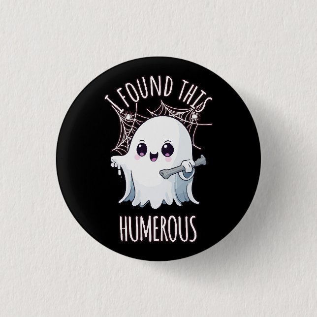 I Found This Humerus Funny Halloween Ghost 3 Cm Round Badge (Front)