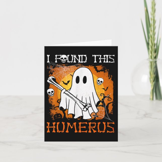 I Found This Humerus Funny Halloween Ghost Bone So Card (Front)