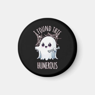 I Found This Humerus Funny Halloween Ghost Magnet