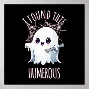 I Found This Humerus Funny Halloween Ghost Poster