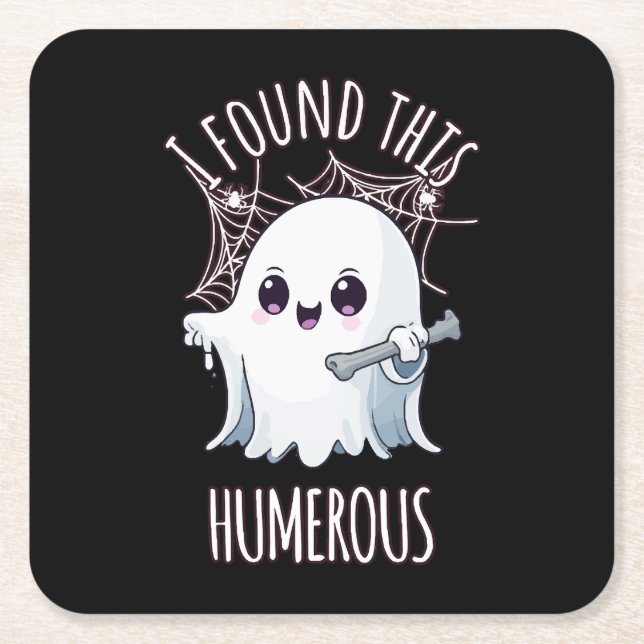 I Found This Humerus Funny Halloween Ghost Square Paper Coaster (Front)