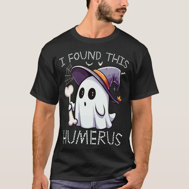 I Found This Humerus Funny Halloween Ghoul Costume T-Shirt (Front)