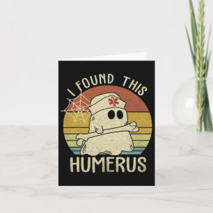 I Found This Humerus Funny Halloween Nurse Fall Sc Card