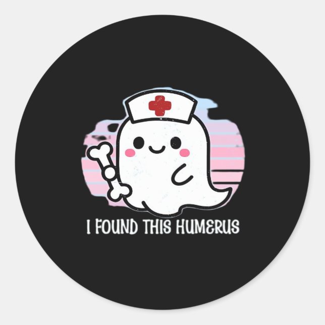 I Found This Humerus Funny Halloween Nurse Ghost B Classic Round Sticker (Front)