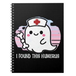 I Found This Humerus Funny Halloween Nurse Ghost B Notebook