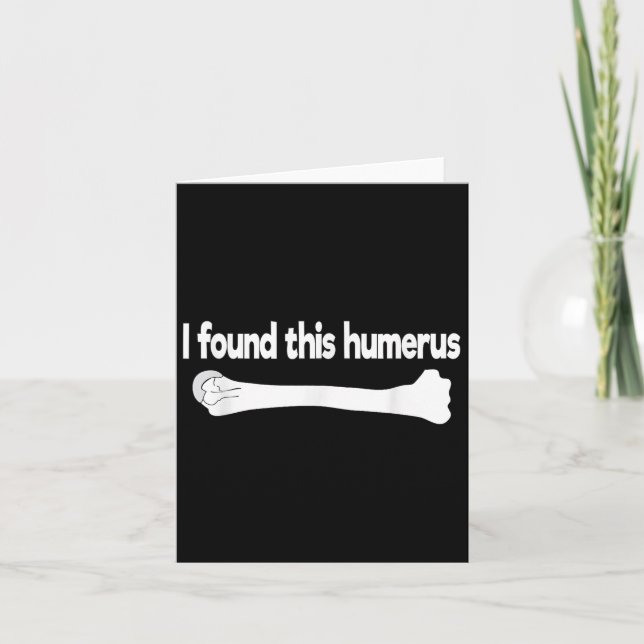 I Found This Humerus Funny Science Anatomy Pun  Card (Front)