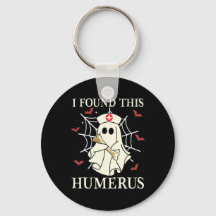 I Found This Humerus Ghost Nurse Fun Halloween Key Ring