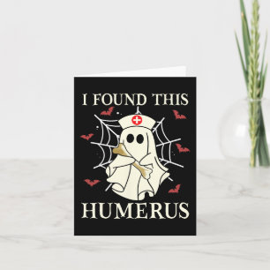 I Found This Humerus Ghost Nurse Funny Halloween  Card