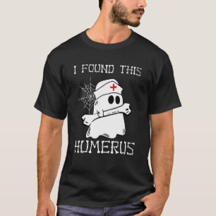 I Found This Humerus Ghost Nurse Halloween Nursin T-Shirt