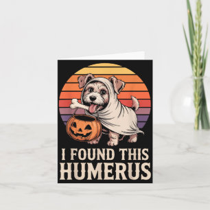 I Found This Humerus Halloween Costume 2 Card