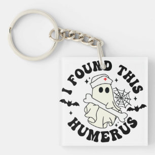 I Found This Humerus - Halloween Cute Ghost Nurse Key Ring