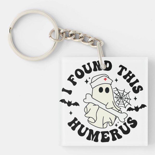 I Found This Humerus - Halloween Cute Ghost Nurse Key Ring (Front)