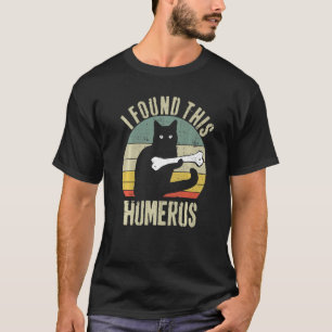 I Found This Humerus - Humorous Cat Lover Vintage T-Shirt