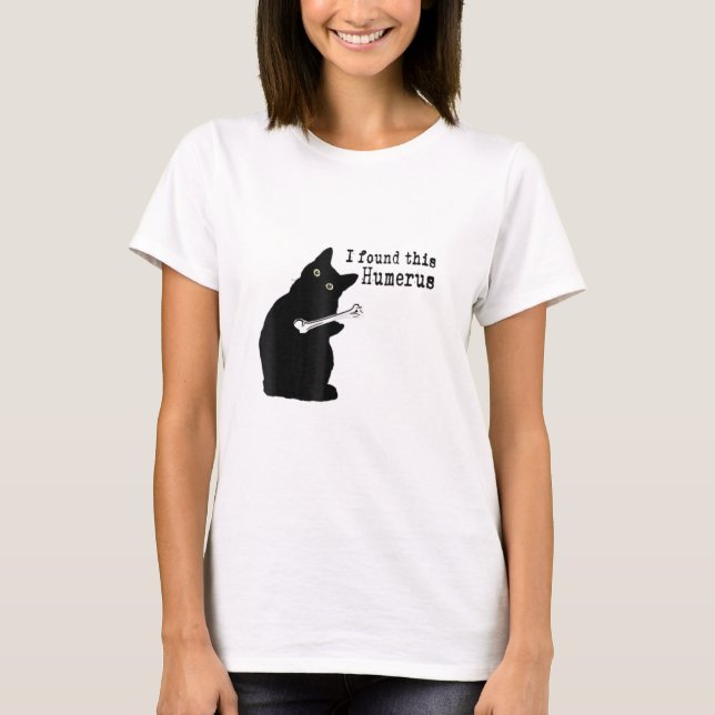I Found This Humerus Humourous Cat Lover Halloween T-Shirt (Front)
