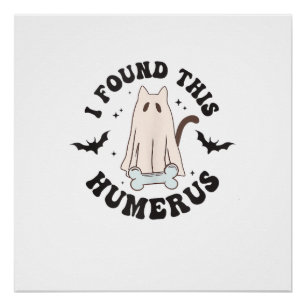 I Found This Humerus Humourous Funny Halloween Cat Poster