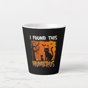 I Found This Humerus Latte Mug