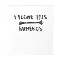 I Found This Humerus