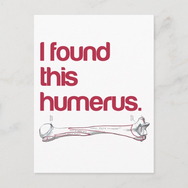 I found this humerus postcard (Front)