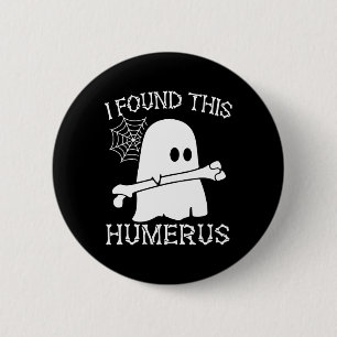 I Found This Humerus Pun Joke Humourous Halloween  6 Cm Round Badge