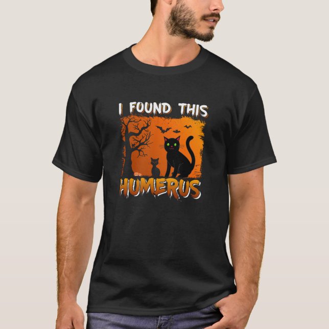 I Found This Humerus – Spooky Cats T-Shirt (Front)