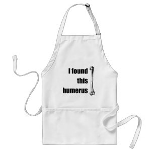 I Found This Humerus Standard Apron