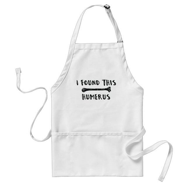 I Found This Humerus Standard Apron (Front)