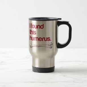 I found this humerus travel mug