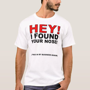 I Found Your Nose Funny T-Shirt