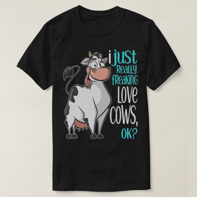 I Freaking Love Cows Funny Cow Gift  for Kids Adul T-Shirt (Design Front)