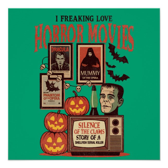 I Freaking Love Horror Movies Poster (Front)