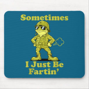 I Frog Humor Sarcastic Sometimes Just Fartin Smile Mouse Mat