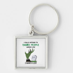 I Fully Intend To Haunt People – Funny Halloween Key Ring