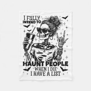 I Fully Intend To Haunt People Funny Messy Bun Ske Fleece Blanket