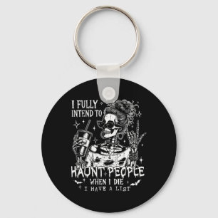 I Fully Intend To Haunt People When I Die1 Key Ring
