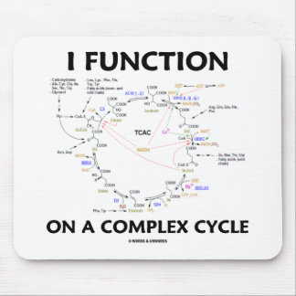 I Function On A Complex Cycle (Krebs Cycle Humour) Mouse Mat