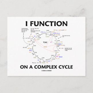 I Function On A Complex Cycle (Krebs Cycle Humour) Postcard