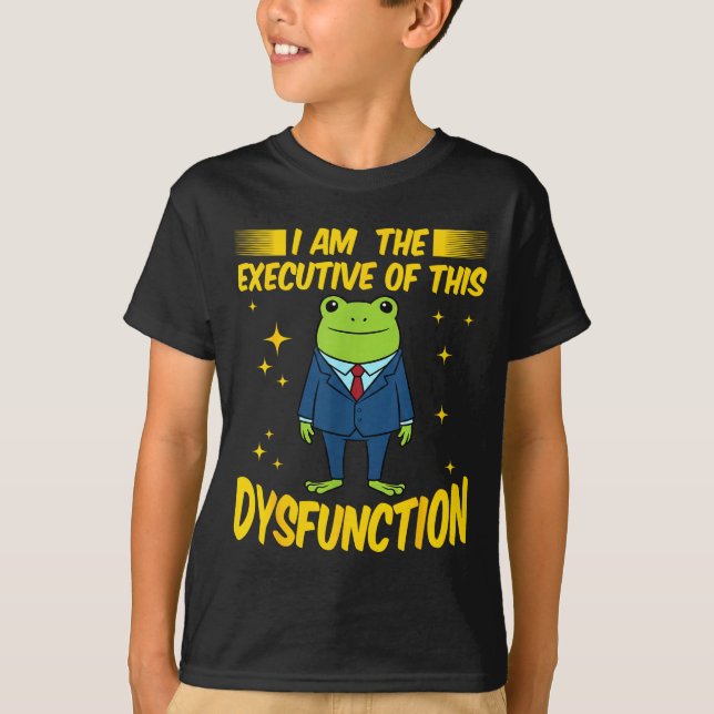 I Funny Am Executive Dysfunction Frog Meme T-Shirt (Front)