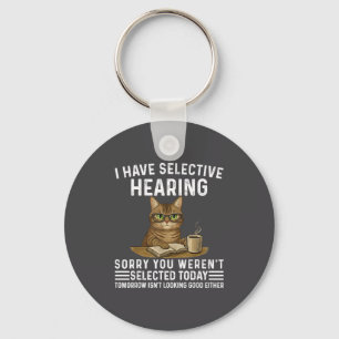 I Funny Sarcasm Saying Selective Hearing Cat Key Ring