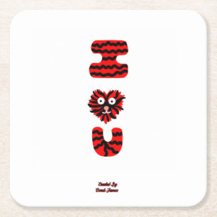I Fuzzy U Square Paper Coaster