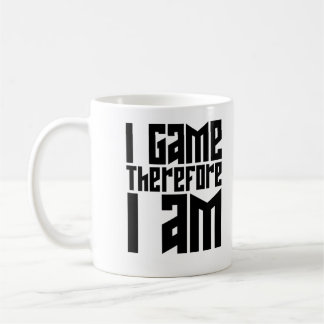 I Game, therefore I am. Coffee Mug
