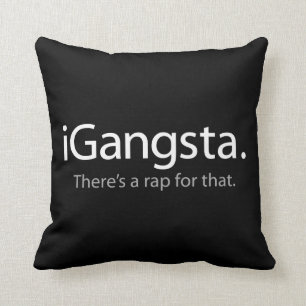 i Gangsta - There's a Rap For That (iGangsta) Cushion