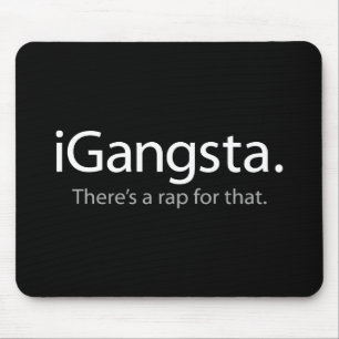 i Gangsta - There's a Rap For That (iGangsta) Mouse Mat