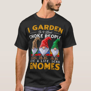 I Garden Send Gnomes Funny Gardening Gnome Hat Wom T-Shirt