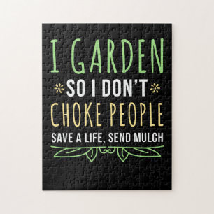 I Garden So I Don't Choke People Save A Life Send Jigsaw Puzzle