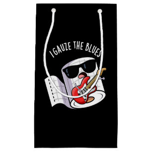 I Gauze The Blues Funny First Aid Pun Dark BG Small Gift Bag