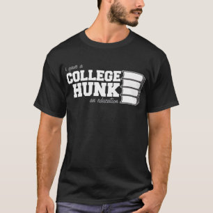 I Gave A College Hunk An Education T-Shirt