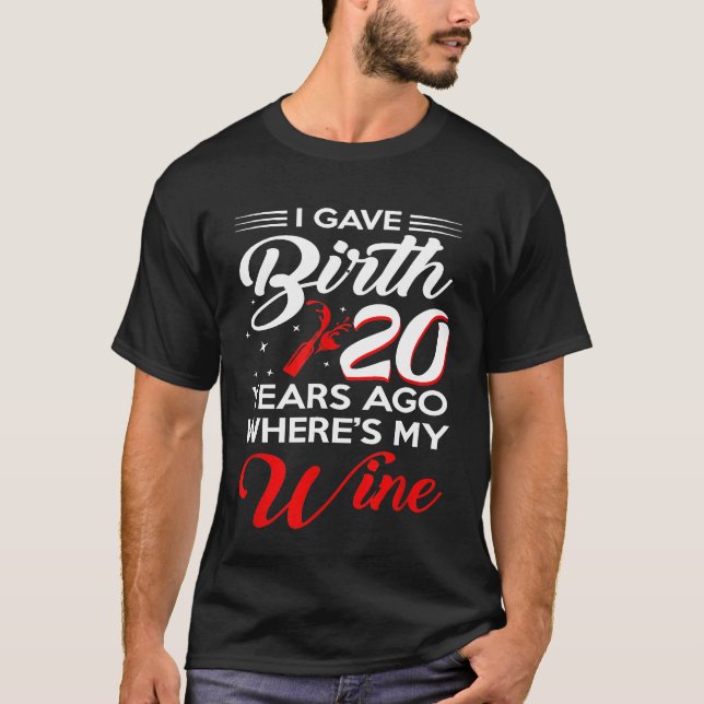 I Gave Birth 20 Years Ago Shirt 20th Birthday Part (Front)