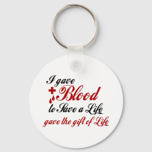 I gave Blood to Save a Life Key Ring